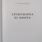 T. Svatopluk : Liukuhihna ei odota - pikkukuva 3