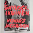 Howard Jacobson : Shylock, ikuinen : Shakespearen Venetsi... - pikkukuva 1