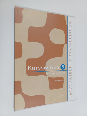 Anne-Maria Mikkola : Äidinkieli ja kirjallisuus 5 Kurssiv...