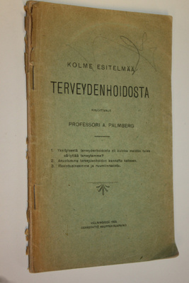 A. Palmberg : Kolme esitelmää terveydenhoidosta