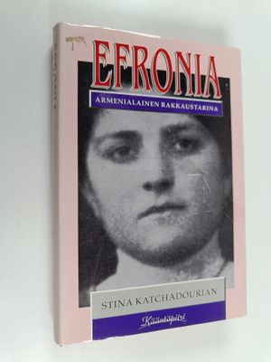 Stina Katchadourian : Efronia : armenialainen rakkaustarina