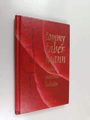 Tommy Tabermann : Lauluja suuresta halusta