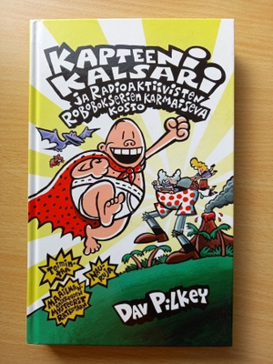 Dav Pilkey: Kapteeni Kalsari ja radioaktiivisten robobokseri
