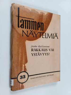 Jouko Kallioniemi : Rakkaus vai ystävyys? Kaksinäytöksine...