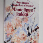 Marja-Terttu Tolamo : Mantelipuu kukkii - pikkukuva 1