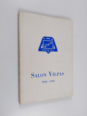 Ilkka Järvinen : Salon Vilpas 1908-1968