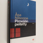 Åsa Nilsonne : Pimeään peitetty - pikkukuva 1