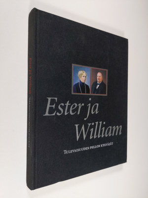 Jaakko Okker : Ester ja William : tulevaisuuden pellon ky...