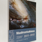 Asko Palviainen : Maailmankaikkeus 2011-2012 : tähtitiete... - pikkukuva 1