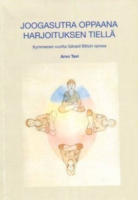 Arvo Tavi: Joogasutra oppaana harjoituksen tiellä