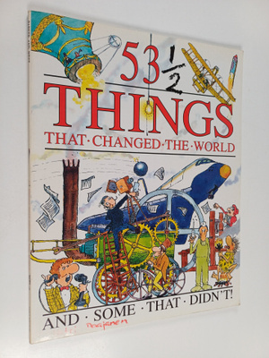 David West ym. : 53 1/2 Things That Changed the World : A...