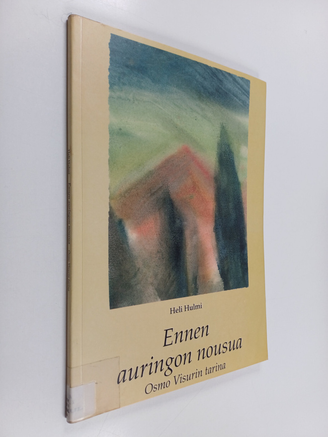 Heli Hulmi : Ennen auringon nousua : Osmo Visurin tarina