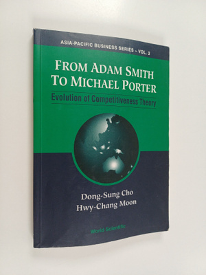 Dong-Sung Cho : From Adam Smith to Michael Porter : evolu...