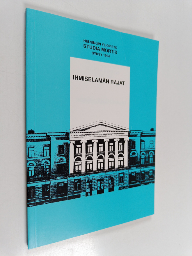 Ihmiselämän rajat : Studia mortis, syksy 1994, Helsingin ...