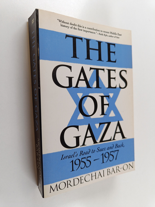 Mordechai Bar-On : The Gates of Gaza - Israel's Road to S...