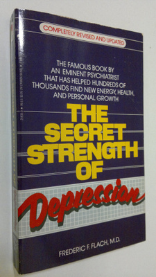 Frederich F. Flach : The secret strength of depression