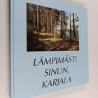 Tuuli Luukas : Lämpimästi sinun, Karjala : [Galleria Valö... - pikkukuva 1