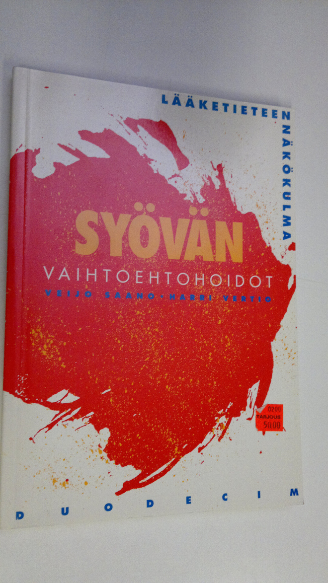 Veijo Saano : Syövän vaihtoehtohoidot : lääketieteen näkö...