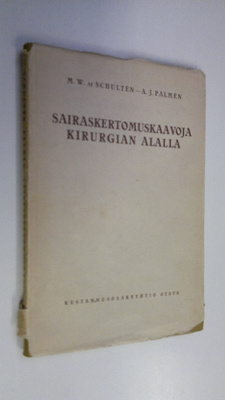M. W. af Schulten : Sairaskertomuskaavoja kirurgian alalla