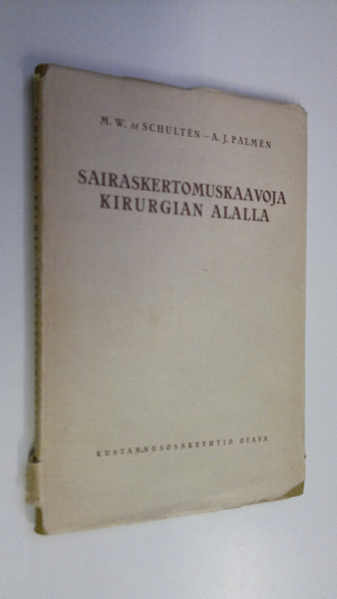 M. W. af Schulten : Sairaskertomuskaavoja kirurgian alalla