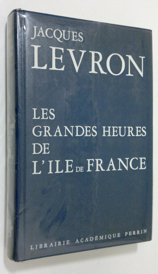 Jacques Levron : Les grandes heures de l'ile-de-France