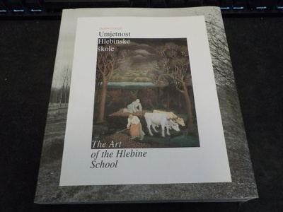 Umjetnost hlebinske skole Art of the Hlebine School