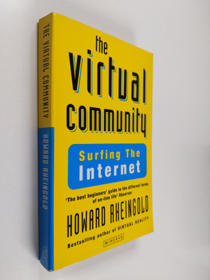 Howard Rheingold : The virtual community : finding connec...