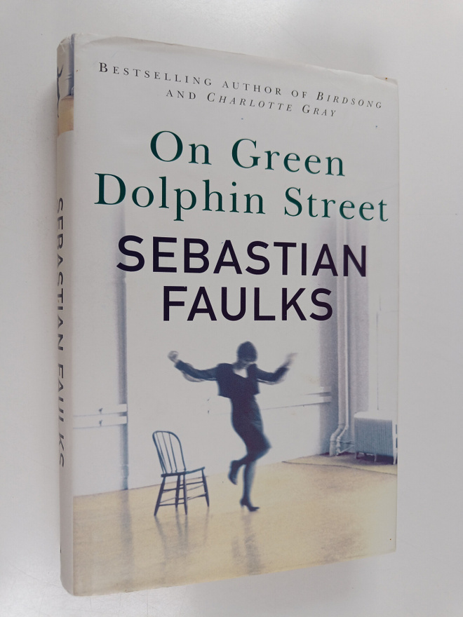 Sebastian Faulks : On Green Dolphin Street