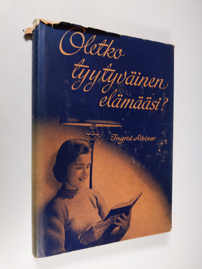 Ingrid Albiner : Oletko tyytyväinen elämääsi