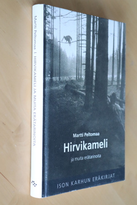 Martti Peltomaa : Hirvikameli ja muita erätarinoita (2008)