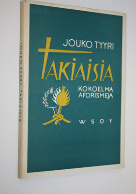 Jouko Tyyri : Takiaisia : kokoelma aforismeja