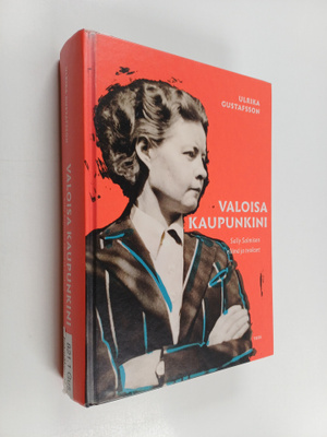 Ulrika Gustafsson : Valoisa kaupunkini : Sally Salminen, ...