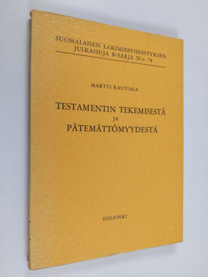 Martti Rautiala : Testamentin tekemisestä ja pätemättömyy...
