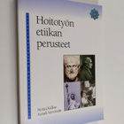 Hertta Kalkas : Hoitotyön etiikan perusteet - pikkukuva 1