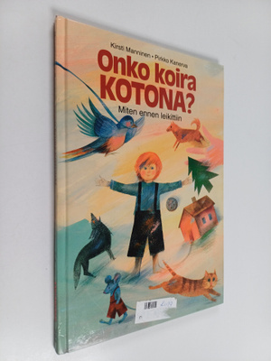 Kirsti Manninen ym. : Onko koira kotona : miten ennen lei...