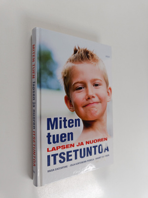 Maarit Huovinen ym. : Miten tuen lapsen ja nuoren itsetuntoa