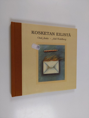Auli Wahlberg ym. : Kosketan eilistä (signeerattu)
