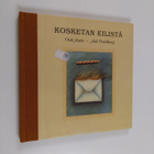 Auli Wahlberg ym. : Kosketan eilistä (signeerattu) - pikkukuva 1