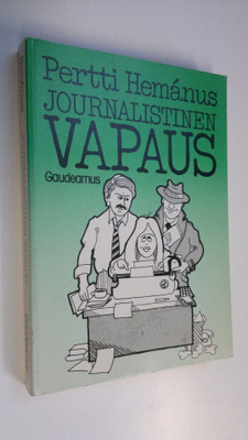 Pertti Hemanus : Journalistinen vapaus