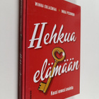 Minna Oulasmaa : Hehkua elämään : kuusi onnesi avainta - pikkukuva 1