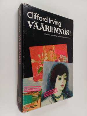 Clifford Irving : Väärennös! : Aikamme suurimman taidevää...