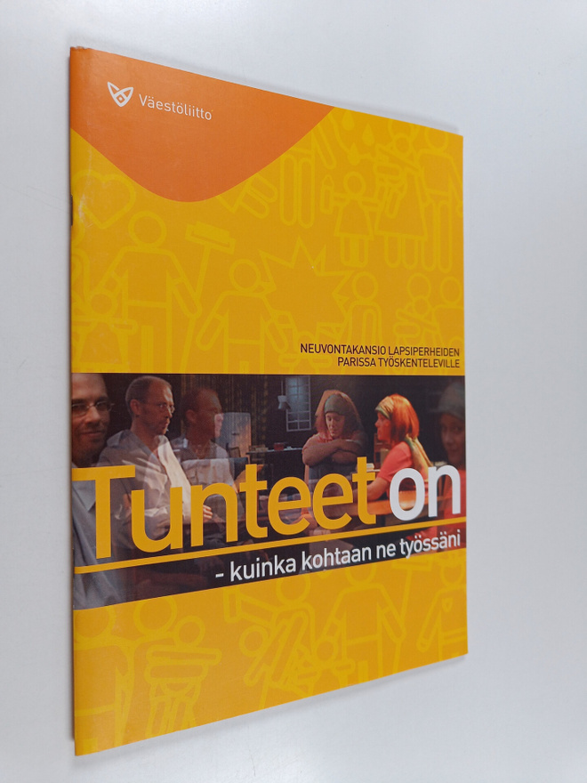 Tunteet on - kuinka kohtaan ne työssäni : Neuvontakansio ...