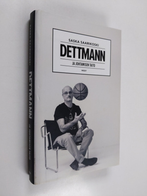 Henrik Dettmann : Dettmann ja johtamisen taito