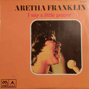 Aretha Franklin - I say a little prayer