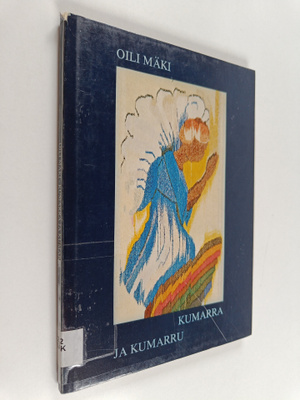 Oili Mäki : Kumarra ja kumarru
