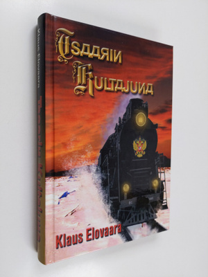 Klaus Elovaara : Tsaarin kultajuna : jännitysromaani (sig...