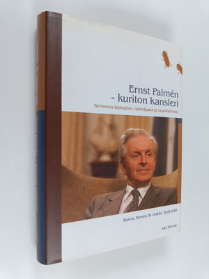 Hannu Tarmio : Ernst Palmen : kuriton kansleri : kertomus...