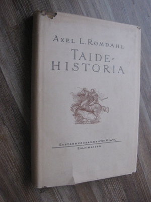 Taidehistoria : kuvauksia ja yleiskatsauksia Romdahl, Axel