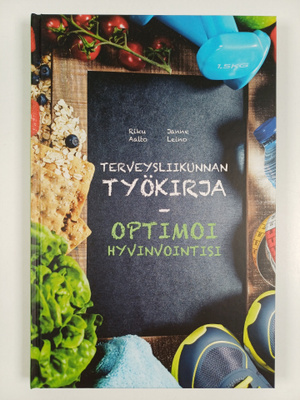 Riku Aalto : Terveysliikunnan työkirja : optimoi hyvinvoi...