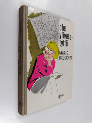 Marie Bruckner : Olet ylivetotyttö